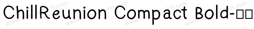 ChillReunion Compact Bold字体转换